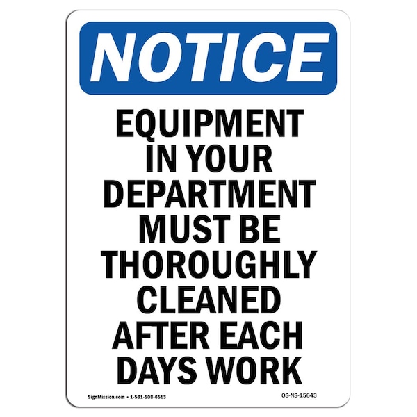 Safety Sign, OSHA Notice, 18" Height, NOTICE Equipment Must Be Cleaned After Work Sign, Portrait